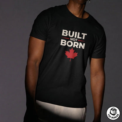Built Not Born T-Shirt